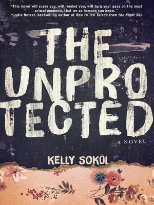 cover image of The Unprotected: a Novel